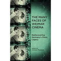 The Many Faces of Weimar Cinema: Rediscovering Germany's Filmic Legacy