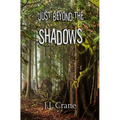 Just Beyond the Shadows