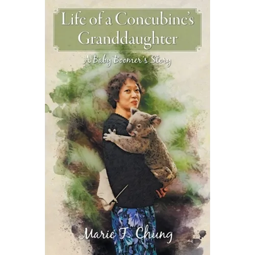 Life of A Concubine's Granddaughter: A Baby Boomer's Story