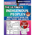 The Ultimate Indigenous Peoples Mixed Puzzle Book for Kids, Teens, and Adults: 16 Types of Engaging Variety Puzzles: Word Search and Math Games (Issue