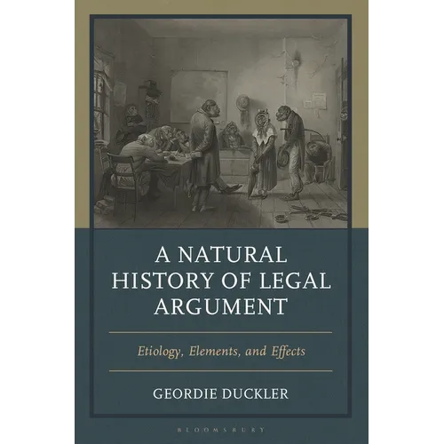 A Natural History of Legal Argument: Etiology, Elements, and Effects