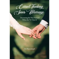 Correct Thinking Saves Marriage: Discovering the Way Forward When the "I's" Have It
