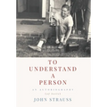 To Understand a Person: An Autobiography (of Sorts)