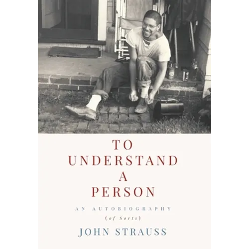 To Understand a Person: An Autobiography (of Sorts)