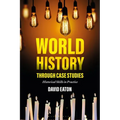 World History Through Case Studies: Historical Skills in Practice