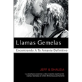 Llamas Gemelas: Encontrando A Tu Amante Definitivo