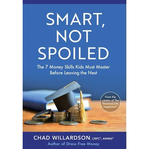 Smart, Not Spoiled: The 7 Money Skills Kids Must Master Before Leaving the Nest