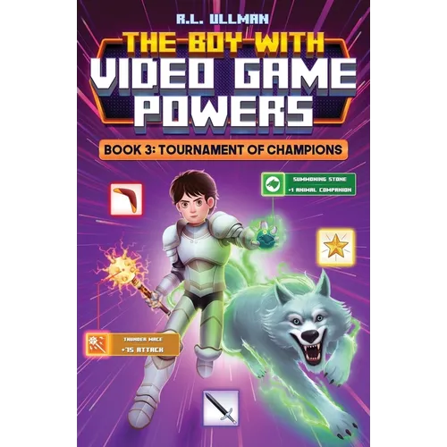 The Boy with Video Game Powers: Book 3, Tournament of Champions
