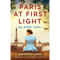 Paris at First Light: Completely gripping and emotional World War II historical fiction