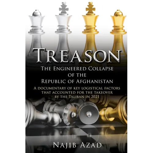 Treason: The Engineered Collapse of the Republic of Afghanistan