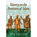 Slavery on the Frontiers of Islam
