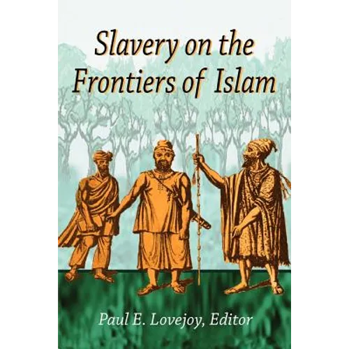 Slavery on the Frontiers of Islam