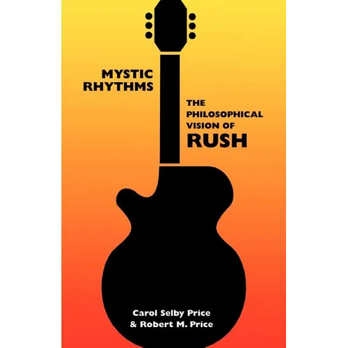 Mystic Rhythms: The Philosophical Vision of Rush