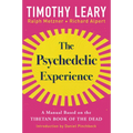 The Psychedelic Experience: A Manual Based on the Tibetan Book of the Dead