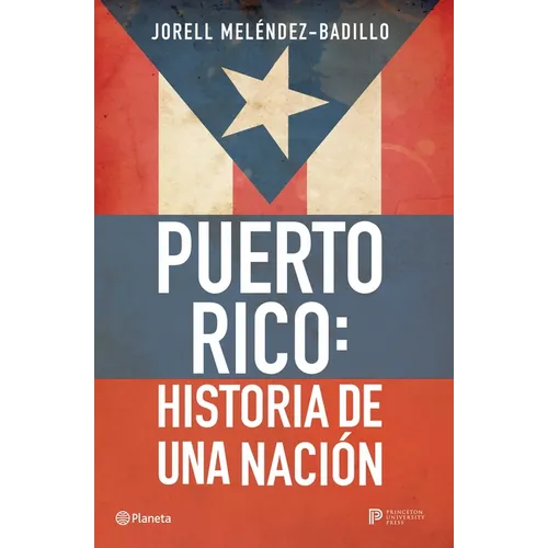 Puerto Rico: Historia de Una Nación / Puerto Rico: A National History