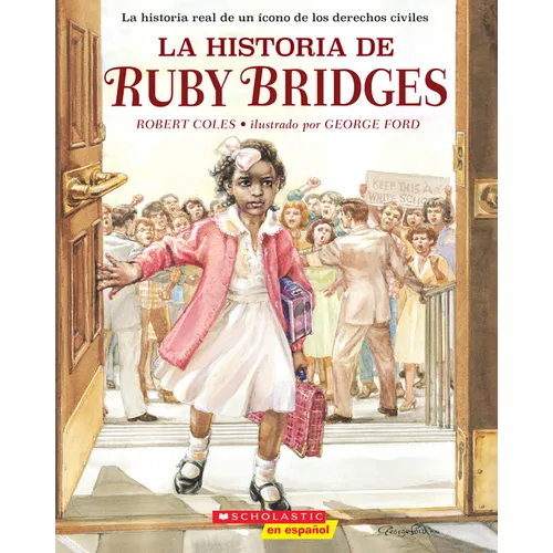 La Historia de Ruby Bridges (the Story of Ruby Bridges)