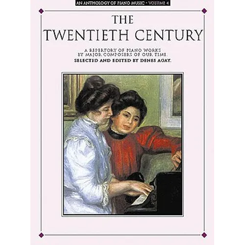 An Anthology of Piano Music Volume 4: The Twentieth Century