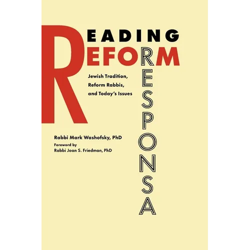 Reading Reform Responsa: Jewish Tradition, Reform Rabbis, and Today's Issues
