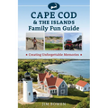 Cape Cod & the Islands Family Fun Guide: Creating Unforgettable Memories