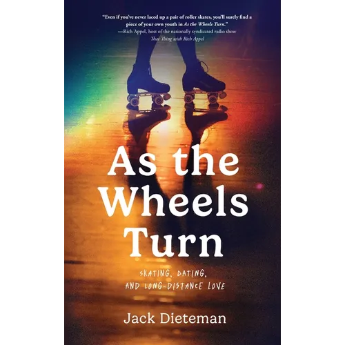 As the Wheels Turn: Skating, Dating, and Long-Distance Love