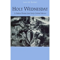 Holy Wednesday: A Nahua Drama from Early Colonial Mexico