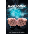 Neuroliderazgo: El Arte De Transformar