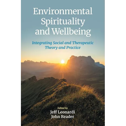 Environmental Spirituality and Wellbeing: Integrating Social and Therapeutic Theory and Practice