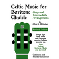 Celtic Music for Baritone Ukulele: Easy and Intermediate Arrangements