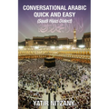 Conversational Arabic Quick and Easy: Saudi Hejazi Dialect, Hijazi, Saudi Arabic, Saudi Arabia, Hajj, Mecca, Medina, Kaaba
