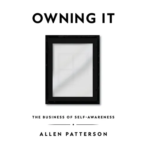 Owning It: The Business of Self-Awareness