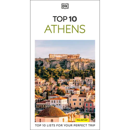 DK Top 10 Athens: Top 10 Lists for Your Perfect Trip, Plus an All-Weather Folded Map
