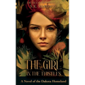 The Girl in the Thistles: A Novel of the Dakota Homeland, Based on Actual Events