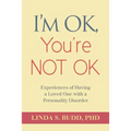 I'm OK, You're Not OK: Experiences of Having a Loved One with a Personality Disorder