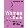 Women and Kink: Relationships, Reasons, and Stories