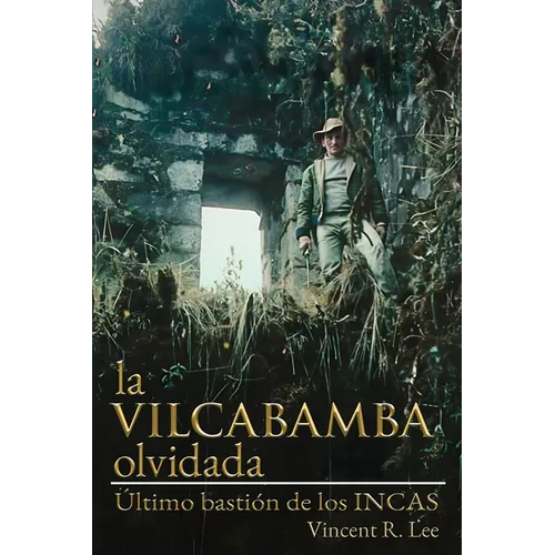 Vilcabamba olividada