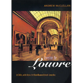 Inventing the Louvre: Art, Politics, and the Origins of the Modern Museum in Eighteenth-Century Paris