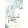 The Actual Dance: Love's Ultimate Journey Through Cancer