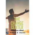 The Change Center: A Week on a Ward