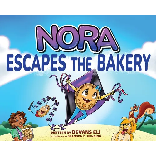 Nora Escapes the Bakery: A Sweet Adventure About Courage, Friendship, and Finding Your Way - For Ages 5-10