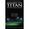 Remember This Titan: Lessons Learned from a Celebrated Coach's Journey As Told to Steve Sullivan