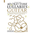 40 Old Time Lullabies - Guitar Songbook for Beginners with Tabs and Chords