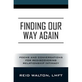 Finding Our Way Again: Poems and Conversations for Rediscovering Relationship Intimacy