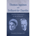 Thomas Aquinas and Teilhard de Chardin