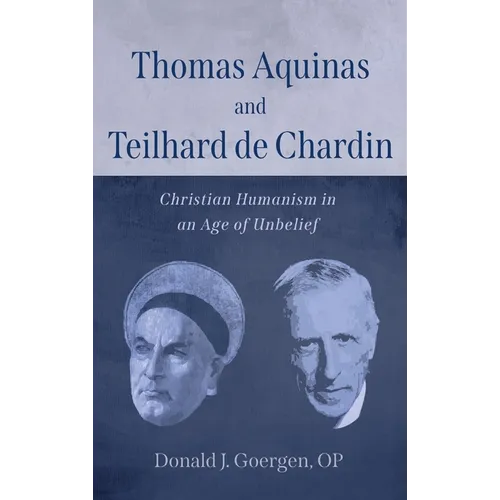 Thomas Aquinas and Teilhard de Chardin