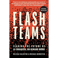 Flash Teams: Leading the Future of Ai-Enhanced, On-Demand Work