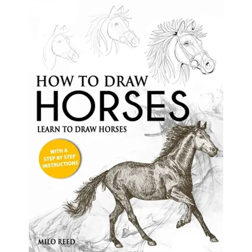 How to Draw Horses: Learn to Draw Horses with a Step by Step Instructions