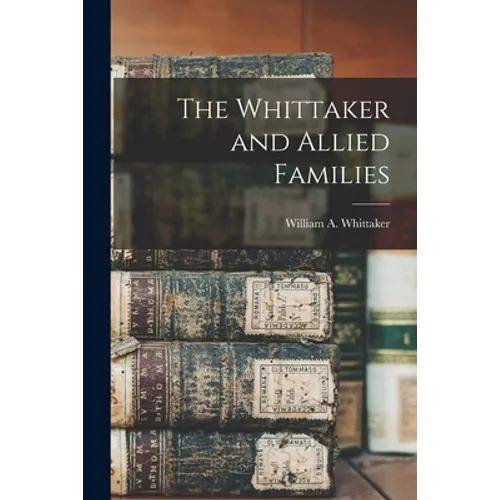 The Whittaker and Allied Families