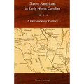 Native Americans in Early North Carolina: A Documentary History