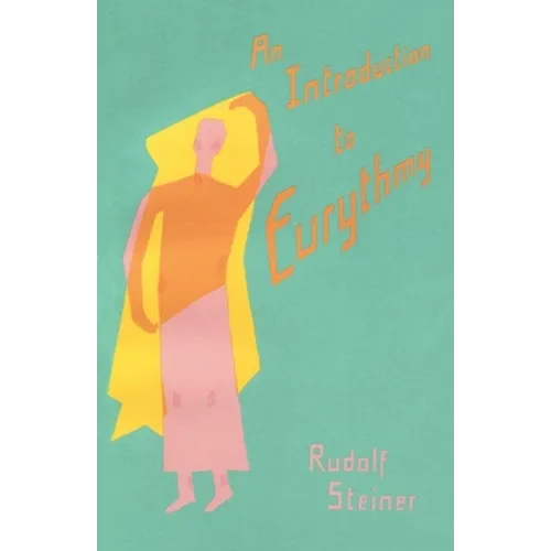 An Introduction to Eurythmy: (Cw 277a)