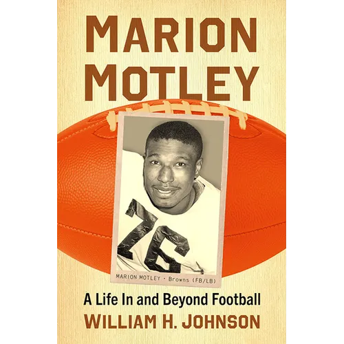 Marion Motley: A Life In and Beyond Football